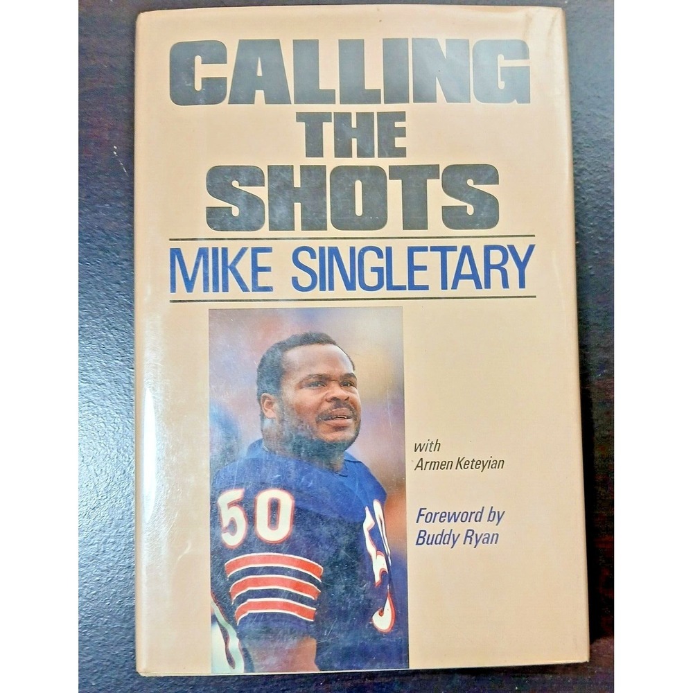 Calling the Shots : Inside the Chicago Bears Hardcover Mike Singletary HC Dust J
